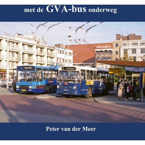 Alk B.V., Uitgeverij De Met De Gva-Bus Onderweg - P van der Meer