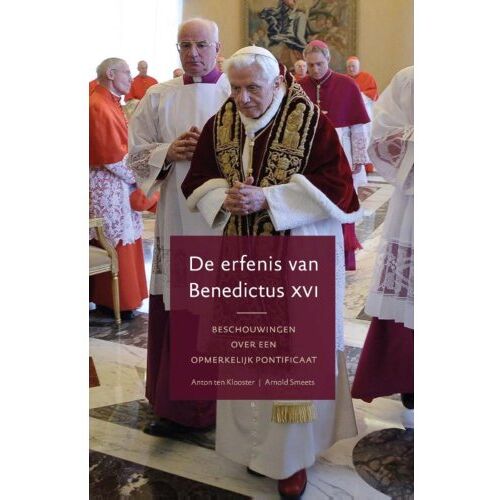 Adveniat Geloofseducatie B.V. De Erfenis Van Benedictus Xvi - Anton ten Klooster