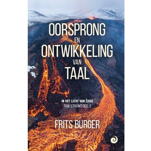 Uitgeverij Oorsprong B.V. Oorsprong En Ontwikkeling Van Taal - Taal Stroomt - Frits Burger