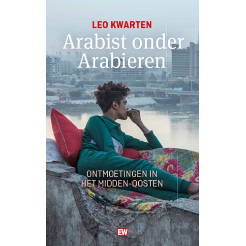 Roularta Media Nederland B.V. Arabist Onder Arabieren - Ew Boeken - Leo Kwarten