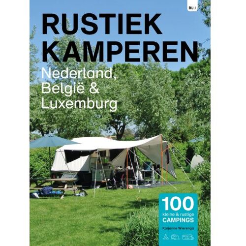 Vrije Uitgevers, De Rustiek Kamperen Nederland België Luxemburg - Rustiek Kamperen - Karjanne Wierenga