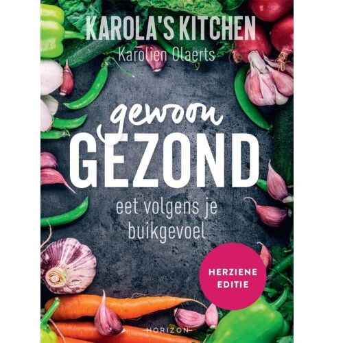 Overamstel Uitgevers Karola's Kitchen: Gewoon Gezond - Karolien Olaerts