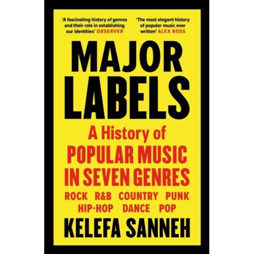 Canongate Major Labels: A History Of Popular Music In Seven Genres - Kelefa Sanneh