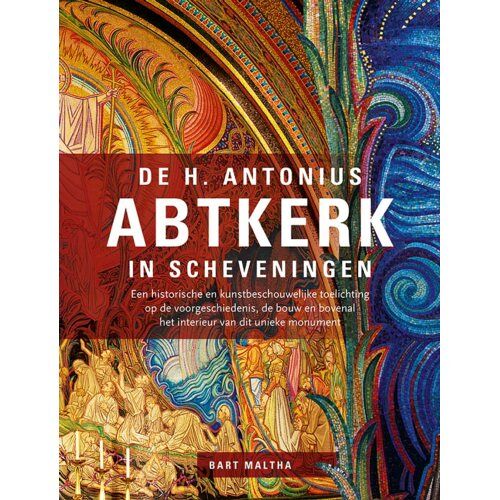 Verloren B.V., Uitgeverij De H. Antonius Abtkerk In Scheveningen - Bart Maltha