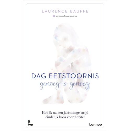 Terra - Lannoo, Uitgeverij Dag Eetstoornis, Genoeg Is Genoeg - Laurence Bauffe