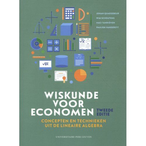 Universitaire Pers Leuven Wiskunde Voor Economen: Concepten En Technieken Uit De Lineaire Algebra - Tweede Editie - Johan Quaegebeur