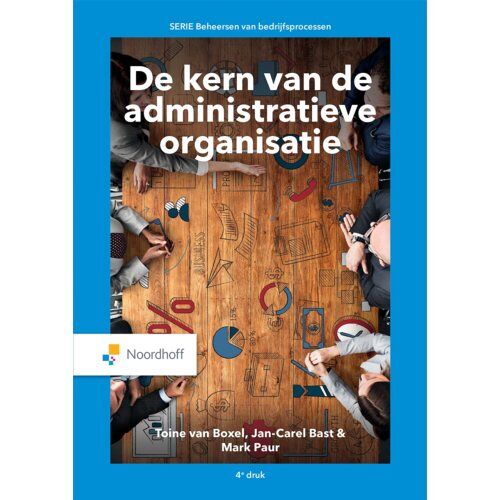 Noordhoff De Kern Van De Administratieve Organisatie - Jan-Carel Bast