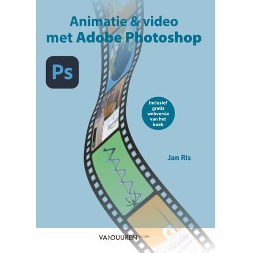 Duuren Media, Van Animaties En Video Met Adobe Photoshop - Jan Ris