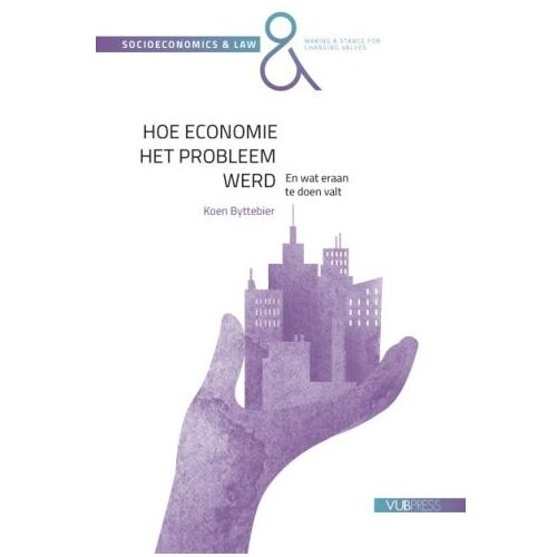 Borgerhoff & Lamberigts Hoe Economie Het Probleem Werd - Socioeconomics & Law - Koen Byttebier