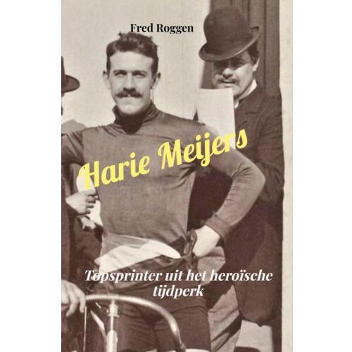 Mijnbestseller B.V. Harie Meijers - Fred Roggen