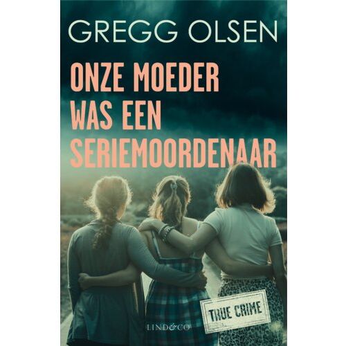 Lind & Co Ab Onze Moeder Was Een Seriemoordenaar - Gregg Olsen