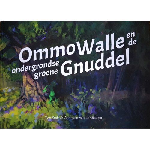 Pumbo.Nl B.V. Ommo Walle En De Ondergrondse Groene Gnuddel - Ommo Walle - Ton Smit