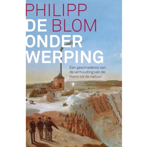 Bezige Bij B.V., Uitgeverij De De Onderwerping - Philipp Blom