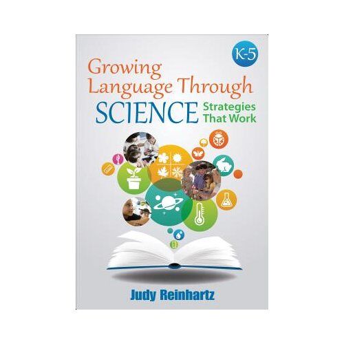Sage Growing Language Through Science, K-5: Strategies That Work - Reinhartz
