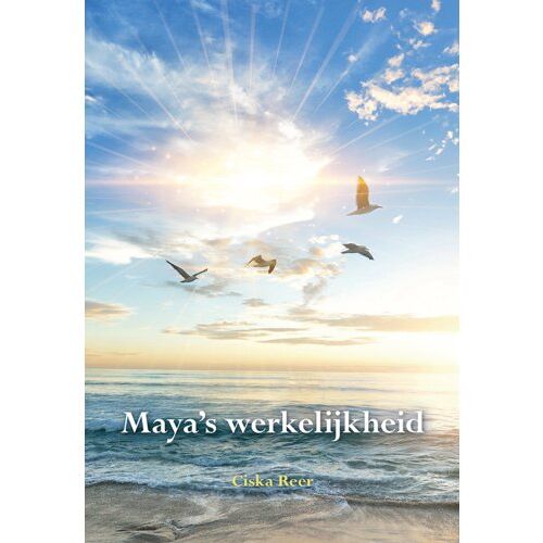 Elikser B.V. Uitgeverij Maya's Werkelijkheid - Ciska Reer