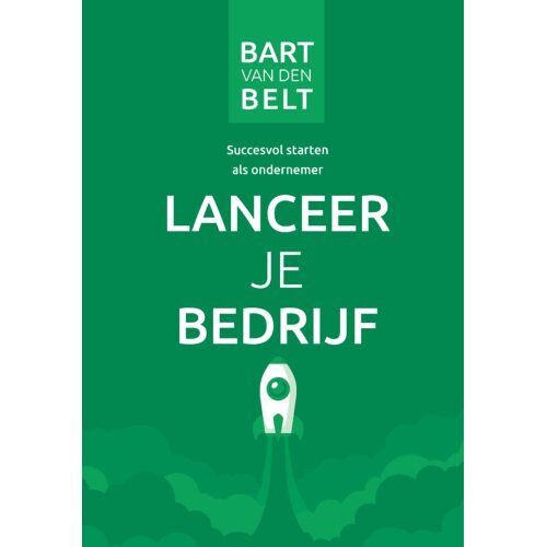 Bart Van Den Belt Holding B.V. Lanceer Je Bedrijf - Bart van den Belt