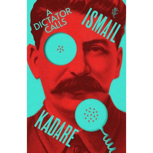Random House Uk A Dictator Calls - Ismail Kadare