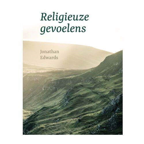 't Gulden Boek (De Christelijke Religieuze Gevoelens - Jonathan Edwards