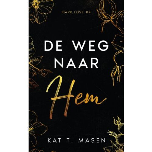 Svm Publishing De Weg Naar Hem - Dark Love - Kat T. Masen