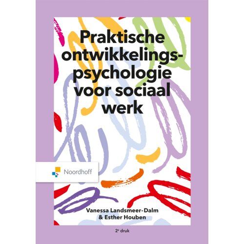 Noordhoff Praktische Ontwikkelingspsychologie Voor Sociaal Werk - Vanessa Landsmeer-Dalm