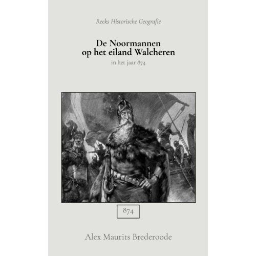 Importantia Publishing De Noormannen Op Het Eiland Walcheren - Alex Maurits Brederoode