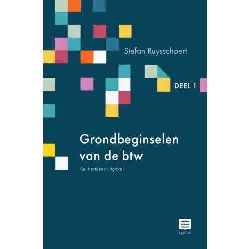 Maklu, Uitgever Grondbeginselen Van De Btw / 1 - Grondbeginselen Van De Btw - Stefan Ruysschaert