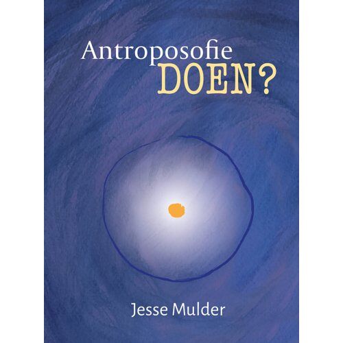 Vrije Uitgevers, De Antroposofie Doen? - Jesse Mulder