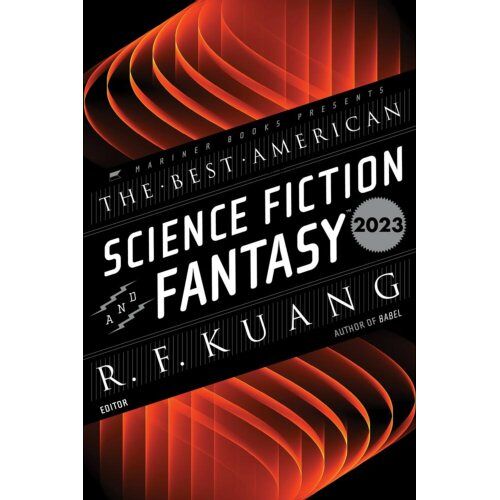 Harper Collins Us The Best American Science Fiction And Fantasy 2023 - R. F. Kuang