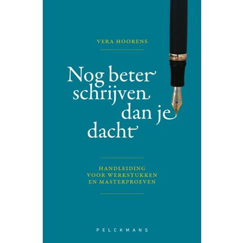 Pelckmans Uitgevers Nog Beter Schrijven Dan Je Dacht - Vera Hoorens