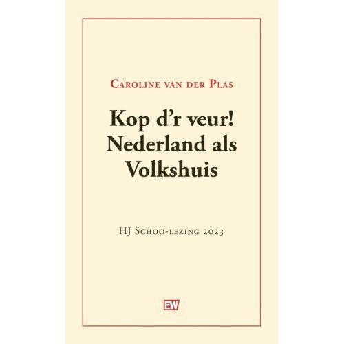 Roularta Media Nederland B.V. Kop D'R Veur! Nederland Als Volkshuis - Caroline van der Plas