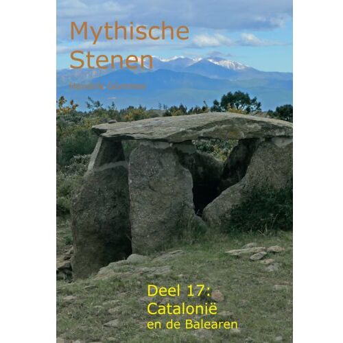 Mythical Stones Catalonië En De Balearen - Mythische Stenen - Hendrik Gommer