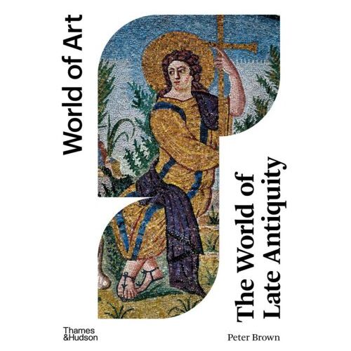 Thames & Hudson World Of Art The World Of Late Antiquity - Peter Brown