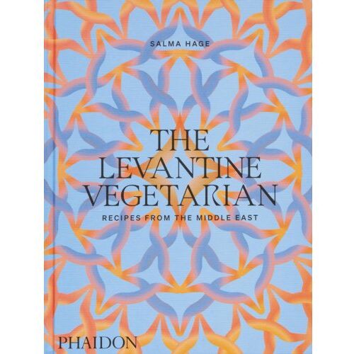 Phaidon Press B.V. The Levantine Vegetarian - Salma Hage