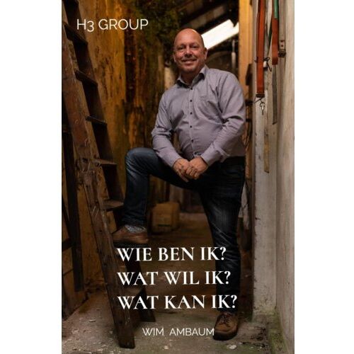 Mijnbestseller B.V. Wie Ben Ik? Wat Wil Ik? Wat Kan Ik? - Wim Ambaum