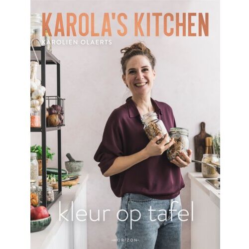 Overamstel Uitgevers Karola's Kitchen: Kleur Op Tafel - Karolien Olaerts