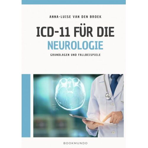 Mijnbestseller B.V. Icd-11 Für Die Neurologie - Anna-Luise Van den Broek