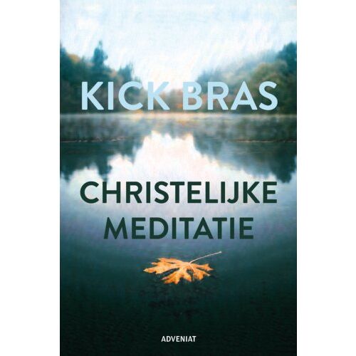 Adveniat Geloofseducatie B.V. Christelijke Meditatie - Kick Bras