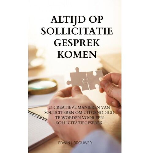 Brave New Books Altijd Op Sollicitatiegesprek Komen - Edwin J. Brouwer