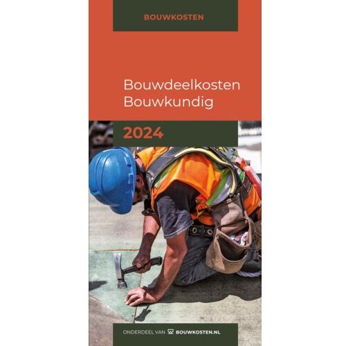 Bouwkosten.Nl B.V. Bouwdeelkosten Bouwkundig / 2024 - Bouwdeelkosten - IGG bouweconomie BV