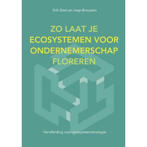 Brave New Books Zo Laat Je Ecosystemen Voor Ondernemerschap Floreren - Erik Stam