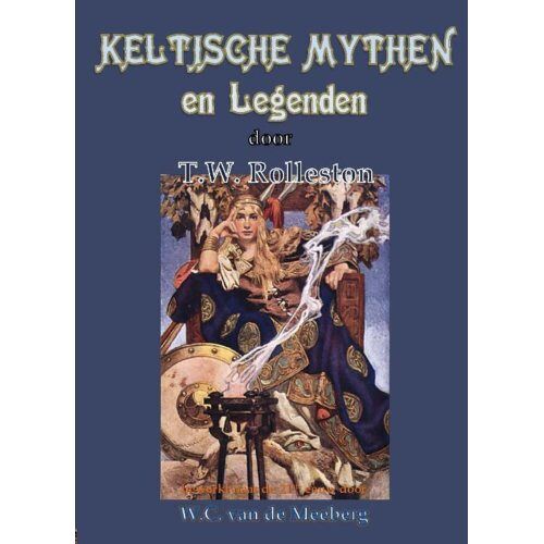 Vrije Uitgevers, De Keltische Mythen En Legenden - T.W. Rolleston