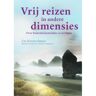 Uitgeverij Akasha Vrij Reizen In Andere Dimensies - U. Kretzschmar