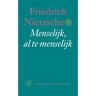 Singel Uitgeverijen Menselijk , Al Te Menselijk - Nietzsche-Bibliotheek - Friedrich Nietzsche