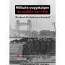 Vrije Uitgevers, De Militaire Ooggetuigen: De Strijd In Mei 1940 - Militaire Ooggetuigen - Gielt Algra