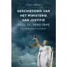 Koninklijke Boom Uitgevers Geschiedenis Van Het Ministerie Van Justitie 1940-1945 - Marcel Verburg