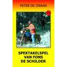 Uitgeverij Zwarte Zwaan Spektakelspel Van Fons De Schilder - Bob Evers - Peter de Zwaan
