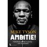 Xander Uitgevers B.V. Ambitie! - Mike Tyson