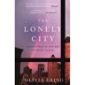 Canongate The Lonely City: Adventures In The Art Of Being Alone - Olivia Laing