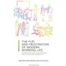 Pelckmans Uitgevers The Fun And Frustration Of Modern Working Life - Pelkmans - Hans De Witte