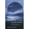 Christofoor, Uitgeverij Vroeger Wordt Nu, Binnen Wordt Buiten - Jan Pieter van der Steen